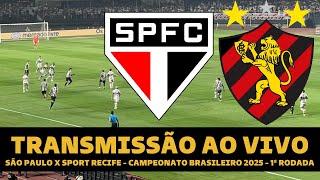 SÃO PAULO X SPORT TRANSMISSÃO AO VIVO DIRETO DO MORUMBIS - CAMPEONATO BRASILEIRO 2025 - 1ª RODADA