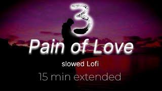 3 Pain of Love | Music for Mind | 3 movie sad song | dhanush Shruthi Hassan | Lofi Slowed | tamil