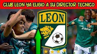 BOMBAZO! CLUB LEON YA ELIGIO A SU DIRECTOR TECNICO Y HABRA POLEMICA SALIO MAL DE CLUBES DE LIGA MX