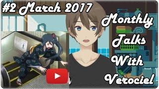 Monthly Talks With Verociel - March 2017 | Questions & Update! | Part 2