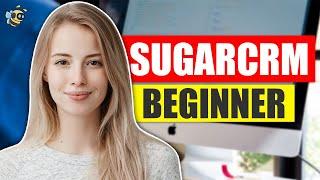 SugarCRM 101: Is It The Right CRM for Your Business?