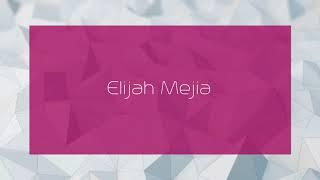 Elijah Mejia - appearance