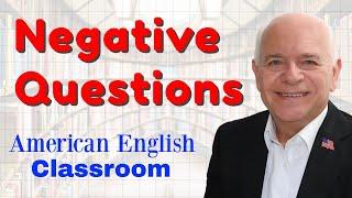 How To Learn Negative Questions American English | English Grammar Lessons