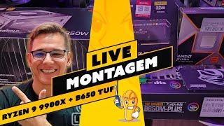 ️ LIVE! MONTAGEM RYZEN 9 9900X + ASUS TUF B650-PLUS + BATE PAPO COM A GALERA