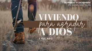 Viviendo para agradar a Dios | 1 tesalonicenses 4:1-2 | Pr. Sugel Michelén