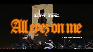 SLEEPYTHEPRINCE FT CARLA PRATA & SILVER YK - ALL EYEZ ON ME