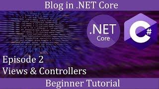 .NET Core Beginner Tutorial - Making a Blog  Episode 2 - Views & Controller