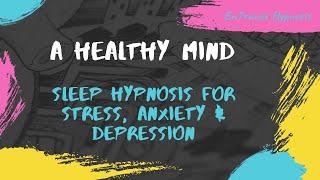 A Healthy Mind ► Stress, Anxiety, Depression ► EnTrance Hypnosis | Guided Meditation