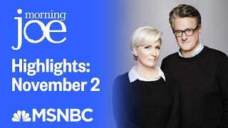 Watch Morning Joe Highlights: November 2 | MSNBC