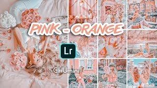 CHUmini | PINK ORANGE Ligtroom Preset | Free Lightroom Mobile Preset Tutorial | Chỉnh Ảnh Tone Hồng