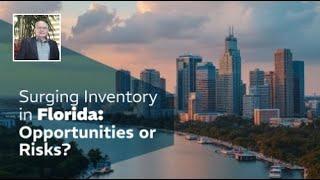 Surging Inventory in Florida: Opportunities or Risks? | www.AntonioOrtegaLLC.com