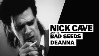 Nick Cave & The Bad Seeds - Deanna