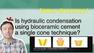 Is Hydraulic Condensation with BC Sealer a single Cone Technique (Friday Questions)