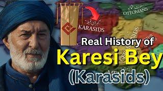 Who was Karesi Bey in Kurulus Osman Season 6 | Real History of Karasi bey and Karasids Dynasty