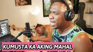 KUMUSTA KA AKING MAHAL BY         (FREDDIE AGUILAR)