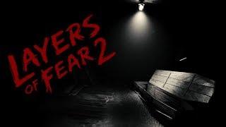 Layers of Fear 2 #  новый слой!