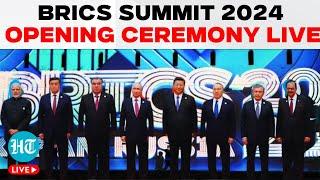 BRICS Live | BRICS Summit 2024 Opening Ceremony LIVE | BRICS Summit In Russia | Putin | Modi | XI