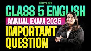 Class 5 English | Annual Exam 2025 Important Question | Xylem Class 5