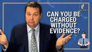 Falsely Arrested or Accused - Can You Be Charged Without Any Evidence? | Washington State Attorney