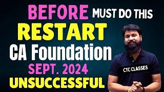 UNSUCCESSFUL in CA Foundation Sept 2024 Exam ? MUST Do this Before RESTART I CA Foundation Jan 2025