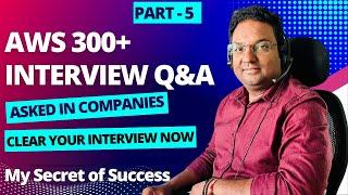 AWS 300 + Realtime scenario based Interview questions and answers explained in detail | Part - 5