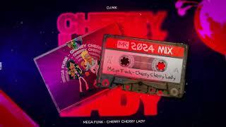 MEGA FUNK CHERRY CHERRY LADY - DJ MK