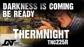 DNT ThermNight TNC225R // Darkness is Coming