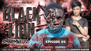 SIMBA MWEUSI {BLACK LION} - EPISODE 05 | CHUMVINYINGI