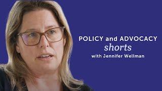 Policy and Advocacy Shorts with Jennifer Wellman