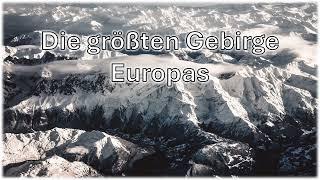 Die größten Gebirge Europas