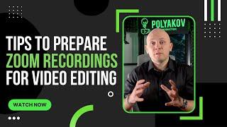 Quick Tips to Prepare Zoom Recordings for the Video Editor