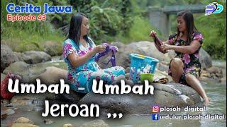 UMBAH UMBAH JEROAN || Eps 43 || Cerita Jawa