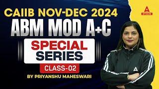 CAIIB NOV-DEC 2024 ABM MOD A+C SPECIAL SERIES | CLASS 2 BY PRIYANSHU MAHESHWARI