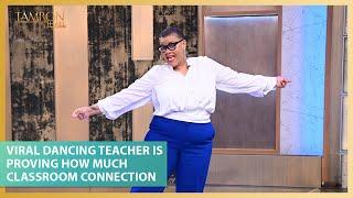 This Viral Dancing Teacher Is Proving How Much Classroom Connection Matters