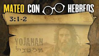 MATEO 3:1-2 Yojanan el Inmersor, la Tevilah, la Teshuvah y el Reino de los Cielos