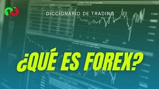 ▶¿QUÉ ES FOREX y Cómo Funciona? Diccionario y Curso de Trading -    2021