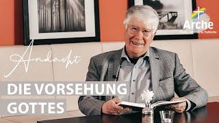 Andacht von Wolfgang Wegert | Die Vorsehung Gottes