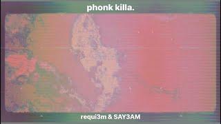 requi3m & SAY3AM - phonk killa.(Official Audio)