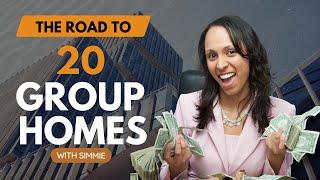 The Road to 20 Group Homes with Simmie