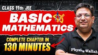 BASIC MATHEMATICS in 132 Minutes | Full Chapter Revision | Class 11th JEE