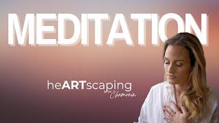 Guided Heart Meditation to create success from the inside out- HeARTscaping