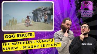 GGG Reacts: The Matchless Kungfu Review | Beggar Edition™ by @SsethTzeentach