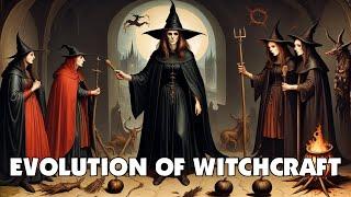 The Evolution of Witchcraft