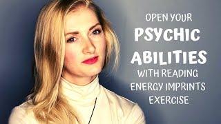 Open your intuitive psychic abilities with energy imprint exercise