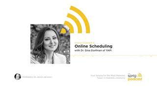 The Sprig Podcast | Online Scheduling with Dr. Gina Dorfman of YAPI