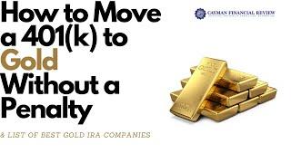 How to Move a 401k to Gold Without a Penalty - Gold IRA & Gold 401(k) Rollover Guide 2022