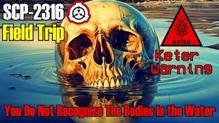 SCP-2316 Field Trip | Keter | You Do Not Recognize The Bodies in the Water (SCP Foundation Readings)