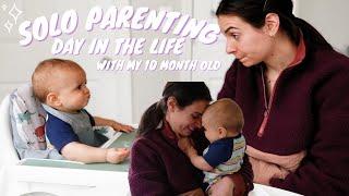 SOLO PARENTING DAY IN THE LIFE WITH A 10 MONTH OLD BABY! | raw, realistic day as a stay at home mom