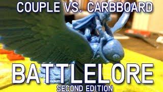 Couple vs Cardboard vs. BattleLore: Second Edition