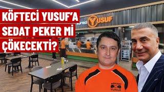 Köfteci Yusuf’a Sedat Peker çökecekti iddiası! | M. Ahmet Karabay